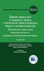Zbiór orzeczeń z zakresu prawa cywilnego procesowego wraz z komentarzami. Postępowanie przed sądem pierwszej instancji