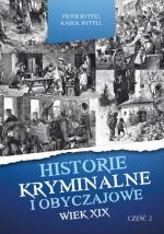 Okładka Historie kryminalne i obyczajowe. Wiek XIX. cz. II