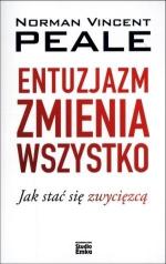 Okładka Entuzjazm zmienia wszystko. Jak stać się zwycięzcą