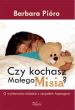 Okładka Czy kochasz Małego Misia? O wychowaniu dziecka z zespołem Aspergera