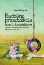 Okładka Radosne przedszkole. Zabawy, opowiadania, teatrzyki, wiersze na cały rok
