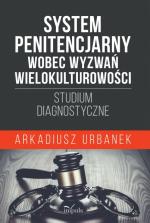 System penitencjarny wobec wyzwań wielokulturowości. Studium diagnostyczne