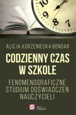Okładka Codzienny czas w szkole. Fenomenograficzne studium doświadczeń nauczycieli