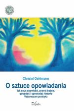 Okładka O sztuce opowiadania. Jak snuć opowieści, prawić baśnie, gawędzić i opowiadać historie