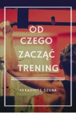 Okładka Od czego zacząć trening