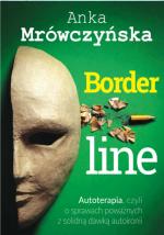 Borderline: Autoterapia, czyli o sprawach poważnych z solidną dawką autoironii (druk)