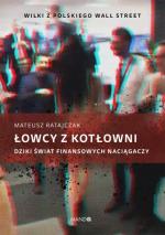 Okładka Łowcy z kotłowni. Dziki świat finansowych naciągaczy