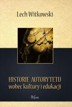 Okładka Historie autorytetu wobec kultury i edukacji