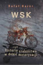 Wsk czyli historia szaleństwa w dobie motoryzacji