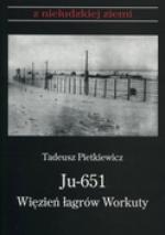 Ju - 651. Więzień łagrów Workuty