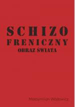 Okładka Schizofreniczny obraz świata