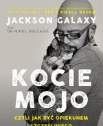 Okładka Kocie mojo, czyli jak być opiekunem szczęśliwego kota