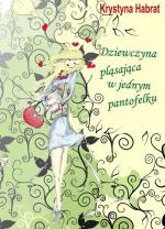 Okładka Dziewczyna pląsająca w jednym pantofelku