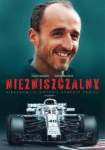 Okładka Niezniszczalny. Niesamowita historia Roberta Kubicy