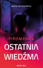Ostatnia wiedźma. Piromanka