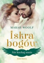Okładka Iskra bogów. Nie kochaj mnie