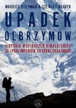 Okładka Upadek olbrzymów. Historia wspinaczek himalajskich od epoki imperiów do epoki skrajności
