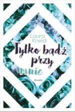 Okładka Tylko bądź przy mnie