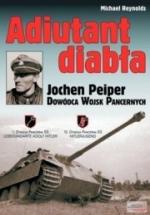 Okładka Adiutant diabła. Jochen Peiper. Dowódca wojsk pancernych