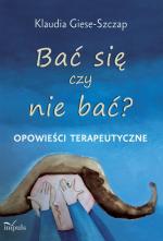 Okładka Bać się czy nie bać? Opowieści terapeutyczne