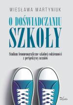 Okładka O doświadczaniu szkoły. Studium fenomenograficzne szkolnej codzienności z perspektywy uczniów