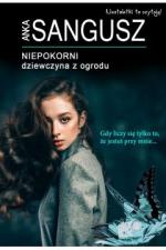 Niepokorni. Dziewczyna z ogrodu