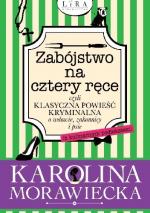 Okładka Zabójstwo na cztery ręce czyli klasyczna powieść kryminalna o wdowie, zakonnicy i psie (z kulinarnym podtekstem)