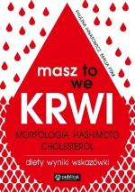 Okładka Masz to we krwi. Morfologia, Hashimoto, cholesterol. Wyniki, diety, wskazówki