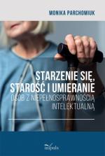 Okładka Starzenie się, starość i umieranie osób z niepełnosprawnością intelektualną