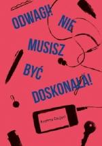 Okładka Odwagi! Nie musisz być doskonała!