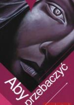 Okładka Aby przebaczyć