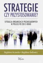 Okładka Strategie czy przystosowanie? Sytuacja organizacji pozarządowych w Polsce po 2015 roku