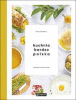 Okładka Kuchnia bardzo polska. Niezapomniane smaki