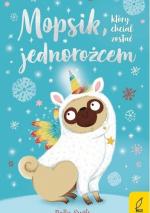 Okładka Mopsik, który chciał zostać jednorożcem