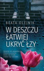 Okładka W deszczu łatwiej ukryć łzy