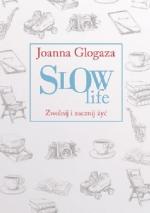 Okładka Slow Life. Zwolnij i zacznij żyć