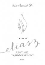 Okładka Projekt Eliasz. Czym jest męska tożsamość?