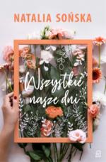 Okładka Wszystkie nasze dni