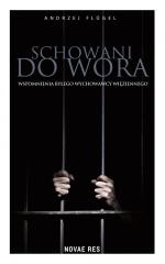 Okładka Schowani do wora. Wspomnienia byłego wychowawcy więziennego