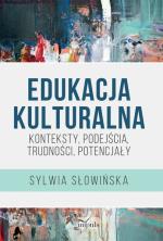 Okładka Edukacja kulturalna. Konteksty, podejścia, trudności, potencjały