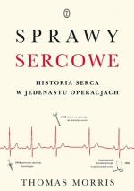 Okładka Sprawy sercowe. Historia serca w jedenastu operacjach