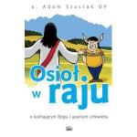 Okładka Osioł w raju. O kochającym Bogu i upartym człowieku
