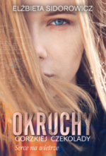 Okładka Okruchy gorzkiej czekolady. Serce na wietrze