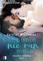 Okładka Kochanie, nie rań mnie