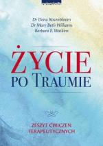 Okładka Życie po traumie. Zeszyt ćwiczeń terapeutycznych