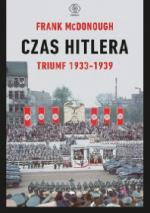 Okładka Czas Hitlera. Tom 1. Triumf 1933-1939