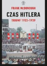 Okładka Czas Hitlera. Tom 1. Triumf 1933-1939