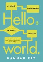 Okładka Hello world. Jak być człowiekiem w epoce maszyn