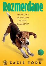 Rozmerdane. Naukowe podstawy psiego szczęścia