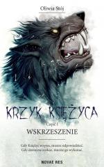 Okładka Krzyk księżyca. Część I: Wskrzeszenie